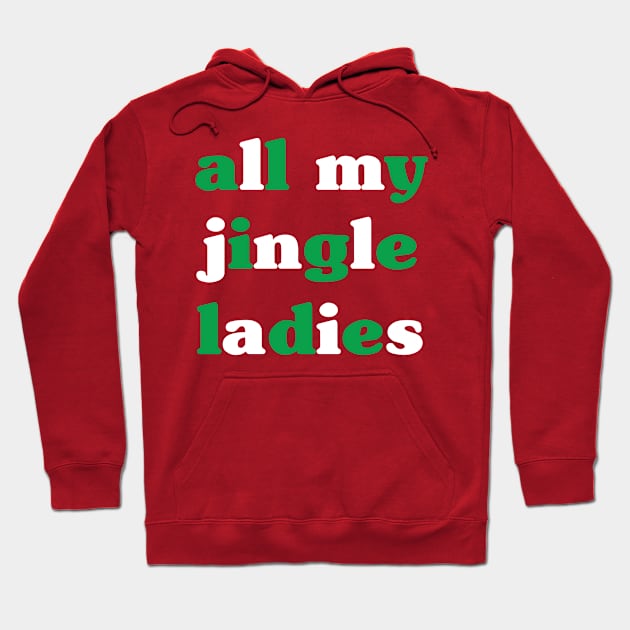 All My Jingle Ladies Hoodie by kathleenjanedesigns